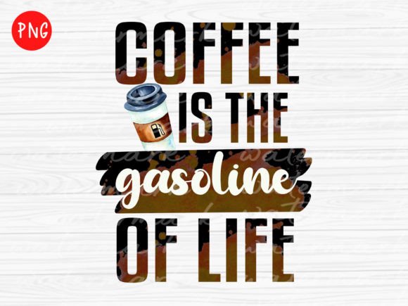 Coffee Png, Coffee is the Gasoline