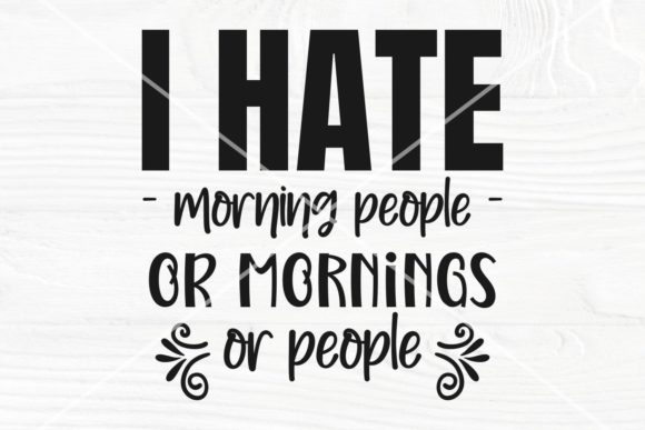 I Hate Morning People SVG Cut File Review